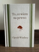 Oprah Winfrey - "To, co wiem na pewno"