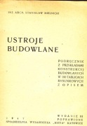 Inż. Arch. Stanisław Mielnicki USTROJE BUDOWLANE 1947 r. Dla konserwatora !