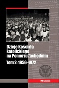 Dzieje Kościoła Katolickiego na Pomorzu Zachodnim. Tom 2