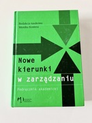 Nowe kierunki w zarządzaniu Monika Kostera
