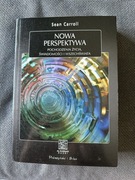 Nowa perspektywa. Pochodzenie życia, świadomości - Sean Carroll