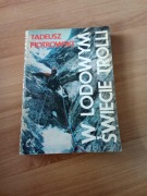 W lodowym świecie trolli - Tadeusz Piotrowski