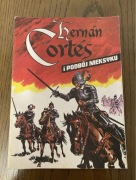 Komiks Hernan Cortes i Podbój Meksyku Stefan Weinfeld Krajowa Agencja 1986