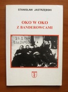 Stanisław Jastrzębski - Oko w oko z banderowcami 