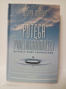 JOSEPH MURPHY - POTĘGA PODŚWIADOMOŚCI