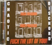 Chaotic Dischord - Fuck Religion Fuck Politics Fuck the of You  CD punk UK 
