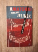 Amatorki. Elfriede Jelinek