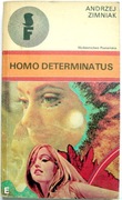 HOMO DETERMINATUS Andrzej Zimniak