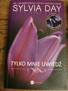Tylko mnie uwiedź Tylko mnie poproś Sylvia Day