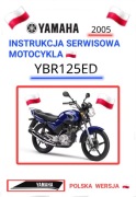 YAMAHA YBR 125 ED 2005r SERWISOWKA KSIAZKA INSTRUKCJA NAPRAW j.POLSKI