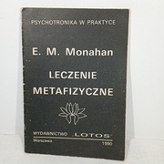 Leczenie metafizyczne. E. M. Monahan