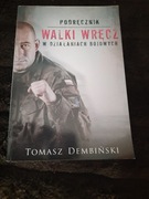 Podręcznik walki wręcz w działaniach bojowych - Tomasz Dembiński