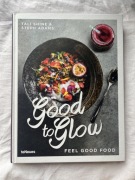 Good to Glow: Feel Good Food Tali Shine Steph Adams książka