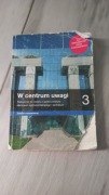 W centrum uwagi 3. Podręcznik do wiedzy o społeczeństwie dla liceum 