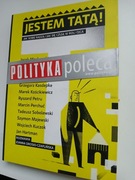JESTEM TATĄ JAK SOBIE RADZĄ I JAK CZUJĄ SIĘ W ROLI OJCA