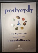 Pestycydy Występowanie, oznaczanie i unieszkodliwianie - Biziuk - WNT
