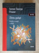 ZŁOTA GAŁĄŹ. STUDIA Z MAGII I RELIGII - JAMES GEORGE FRAZER