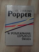 Karl Raimund Popper  W poszukiwaniu lepszego świata