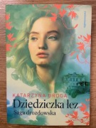 KATARZYNA DROGA - DZIEDZICZKA ŁEZ - SAGA DROZDOWSKA (TOM 2)