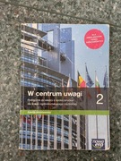 W centrum uwagi 2. Wiedza o społeczeństwie. Podręcznik dla liceum i Zakre