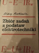 Zbiór zadań z podstaw elektrotechniki. Markiewicz