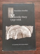 Mieszko Stary i jego wiek Stanisław Smolka