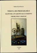 Wrota do przeszłości słownik gwarowo-kulturowy Treblinki i okolic