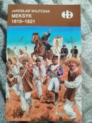 Meksyk 1810 - 1821 , Jarosław Wojtczak, nowa