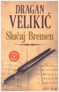 Dragan Velikić / Slučaj Bremen / język serbski
