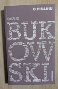 CHARLES BUKOWSKI O PISANIU NOWA!