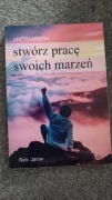 Antykariera. Stwórz pracę swoich marzeń 