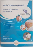 Jak żyć z hiperurykemią . Poradnik dla pacięta 