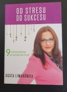 Od stresu do sukcesu Agata Limanówka