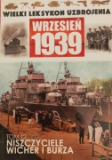Wielki Leksykon Uzbrojenia Wrzesień 1939 Tom 12 Niszczyciele Wicher i Burza