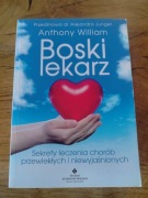 BOSKI LEKARZ Leczenie chorób przewlekłych Anthony William 