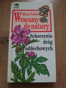 Maria Treben - Wracamy do natury Schorzenia dróg iddechowych