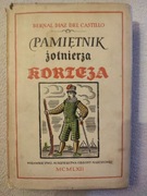 Diaz del Castillo - Pamiętnik żołnierza Korteza, czyli Prawdziwa historia..