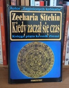 Kiedy zaczął się czas. Księga piąta kronik Ziemi Zecharia Sitchin