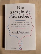 Nie zaczęło się od ciebie - Mark Wolynn