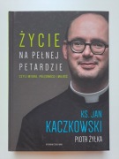 ŻYCIE NA PEŁNEJ PETARDZIE - Ks. Jan Kaczkowski