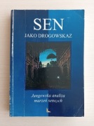 Sen jako drogowskaz Ewa Korczewska Robert Reszke