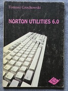 Tomasz Grochowski - Norton Utilities 6.0 - podręcznik