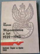 Jan Wyglenda, WSPOMNIENIA Z LAT 1939-1943