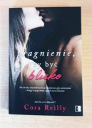 Pragnienie, by być blisko Cora Reilly