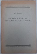 Polskie rolnictwo na Śląsku Zaolziańskim -A. Kuś 