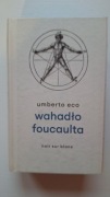 U.Eco ,,WACHADŁO FOUCAULTA,,