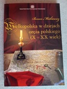 Benon Miśkiewicz WIELKOPOLSKA W DZIEJACH ORĘŻA POLSKIEGO 