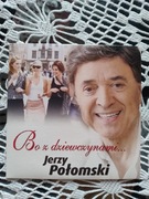 Jerzy Połomski – Bo Z Dziewczynami... CD