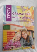 Gramatykę można polubić!. Testy . Beata Iwona Pakuła