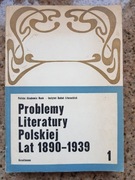 Problemy Literatury Polskiej Lat 1890-1939. Seria 1